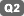 Q2