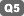 Q5
